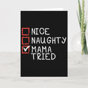 Christmas Nice Naughty Mama Tried Funny Xmas List Card
