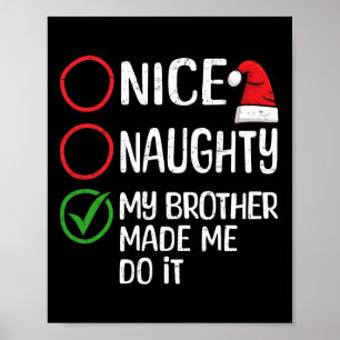 Christmas Nice Naughty My Brother Made Me Do It Xm Poster