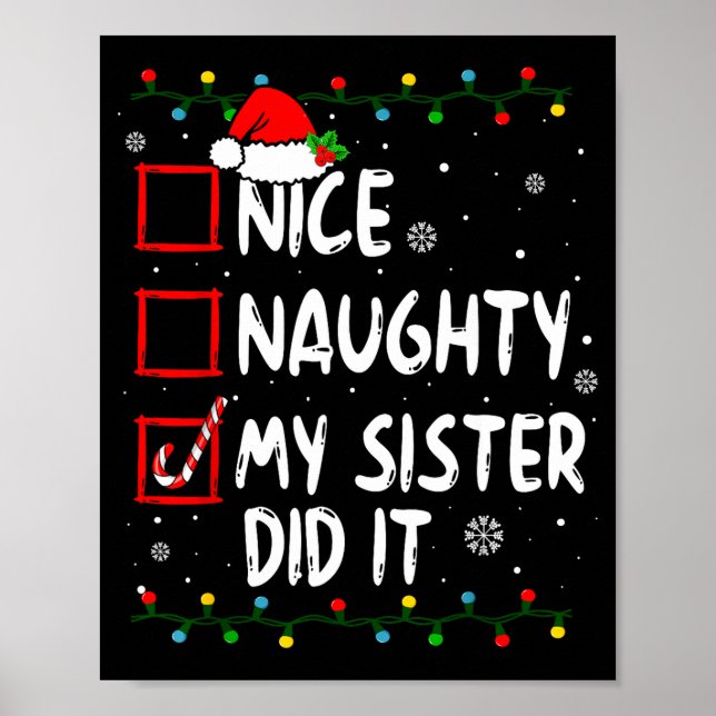 Christmas Nice Naughty My Sister Did It Xmas Famil Poster (Front)