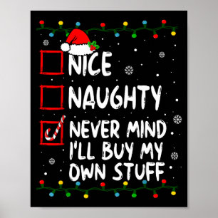 Christmas Nice Naughty Never Mind I'll Buy My Own Poster