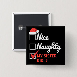 Christmas Nice Naughty Sister Did It Xmas Family  15 Cm Square Badge