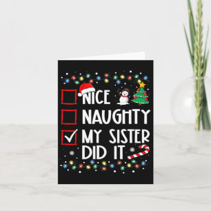 Christmas Nice Naughty Sister Did It Xmas Family B Card