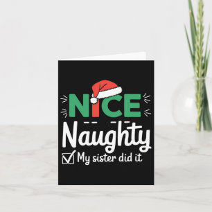 Christmas Nice Naughty Sister Did It Xmas Family B Card