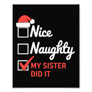 Christmas Nice Naughty Sister Did It Xmas Family Photo Print