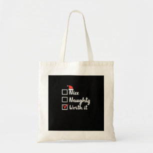 Christmas Nice Naughty Worth It Funny Tote Bag