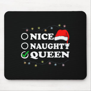 Christmas Nice Or Naughty Or Queen Pajama  Mouse Pad