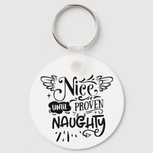 Christmas Nice Until Proven Naughty Funny Santa  Key Ring