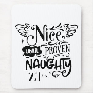 Christmas Nice Until Proven Naughty Funny Santa  Mouse Pad