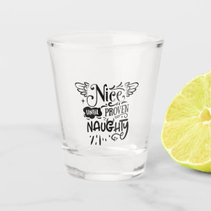 Christmas Nice Until Proven Naughty Funny Santa  Shot Glass