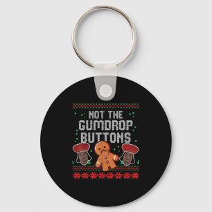 Christmas Not The Gumdrop Buttons Funny Ugly Xmas  Key Ring