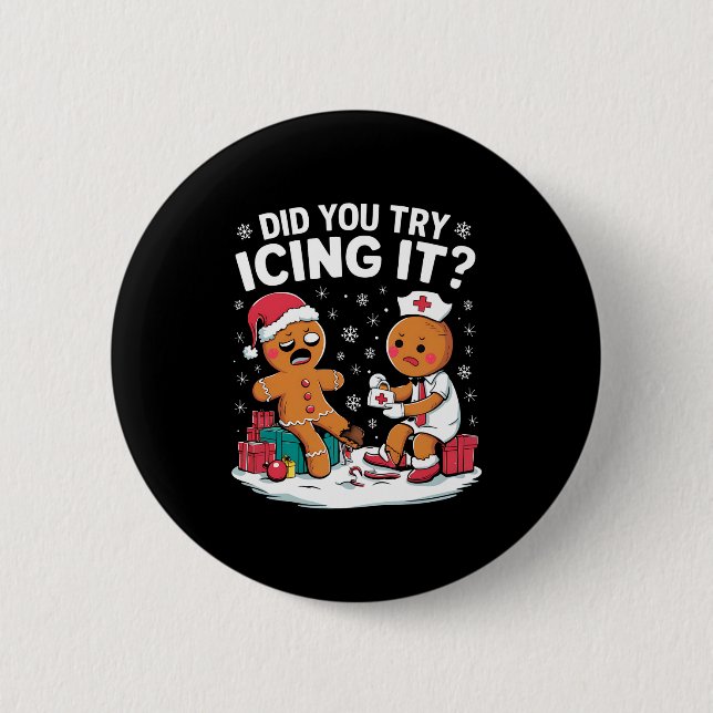 Christmas Nurse Did You Try Icing It Gingerbread  6 Cm Round Badge (Front)