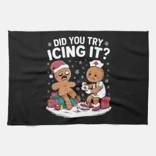 Christmas Nurse Did You Try Icing It Gingerbread Tea Towel