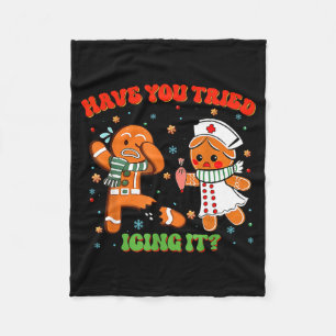 Christmas Nurse Have You Tried Icing It Gingerbrea Fleece Blanket