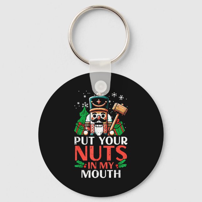 Christmas Nutcracker Put Nuts My Mouth Xmas Humor  Key Ring (Front)