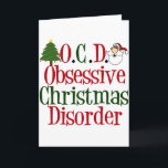 Christmas Obsession Funny Obsessive Xmas Disorder Holiday Card<br><div class="desc">OCD. Obsessive Christmas Disorder. A funny Christmas card with a cute christmas tree and Santa Claus to decorate the words.</div>