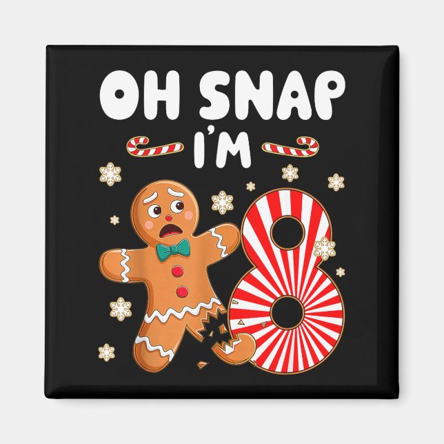 Christmas Oh Snap 8 Year Old Gingerbread Man 8th B Magnet (Front)