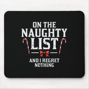 Christmas On Naughty List Regret Nothing Xmas Wome Mouse Pad