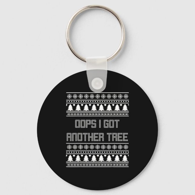 Christmas Oops I Bought Another Tree Ugly Party Sw Key Ring (Front)
