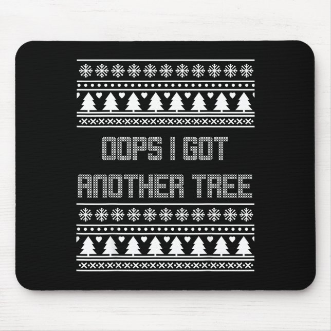 Christmas Oops I Bought Another Tree Ugly Party Sw Mouse Pad (Front)
