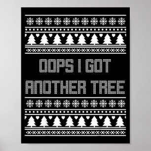 Christmas Oops I Bought Another Tree Ugly Party Sw Poster