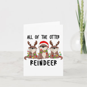 Christmas Otters Cute All Of The Otter Reindeer  Card