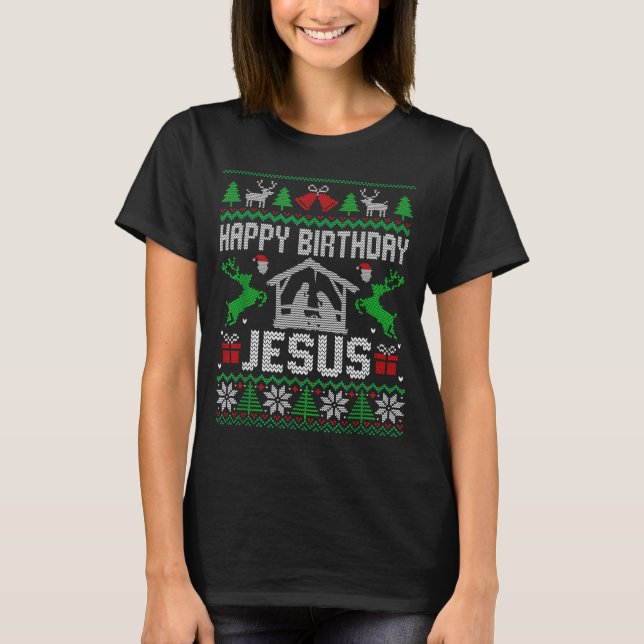 Christmas Outfit Happy Birthday Jesus Holiday Ugly T-Shirt (Front)