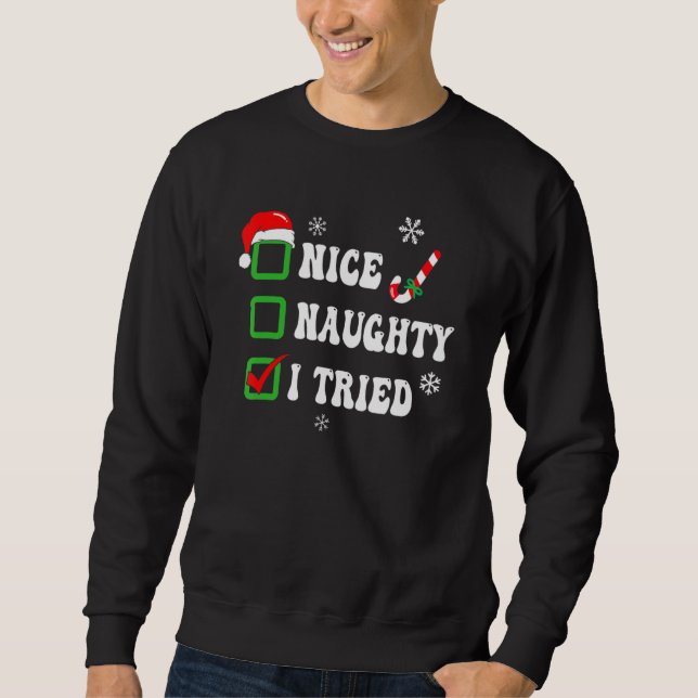Christmas Pajama Lights Nice Naughty I Tried Holid Sweatshirt (Front)