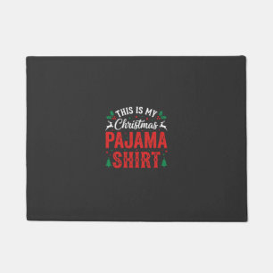 Christmas Pajama Shirt Funny Holiday Doormat