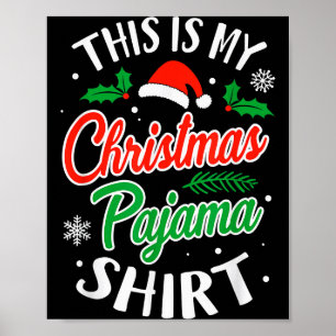 Christmas Pajama This Is My Christmas Pajama Xmas  Poster