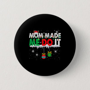 Christmas Pajamas Family Matching - Mom Made Me Do 6 Cm Round Badge
