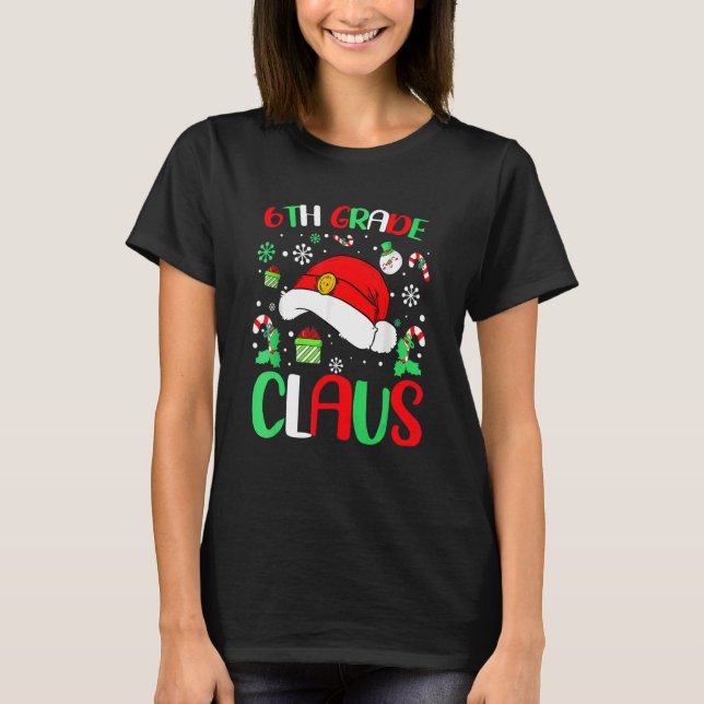 Christmas Pajamas Santa Claus Xmas Shirt, 6th Grad T-Shirt (Front)