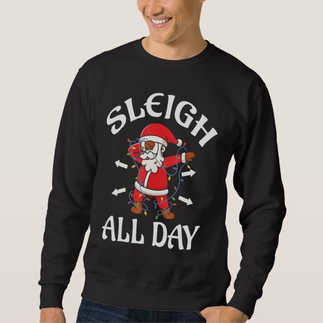 Christmas pajamas Sleigh All Day Dabbing Santa Xma Sweatshirt (Front)