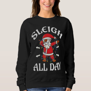 Christmas pajamas Sleigh All Day Dabbing Santa Xma Sweatshirt
