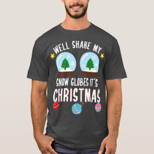 Christmas Party Funny Shake My Snow Globes It's Ch T-Shirt
