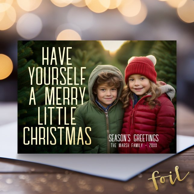 Christmas Photo - Have Yourself a Merry Little (Gold Foil Christmas Photo Card - Modern Holiday Greeting)