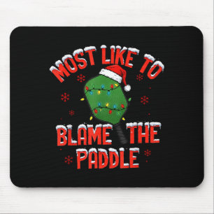 Christmas pickleball lover most likely to blame th mouse pad