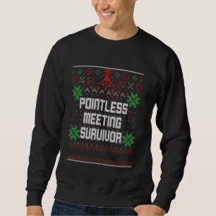Christmas Pointless Meeting Survivor Ugly Office Sweatshirt