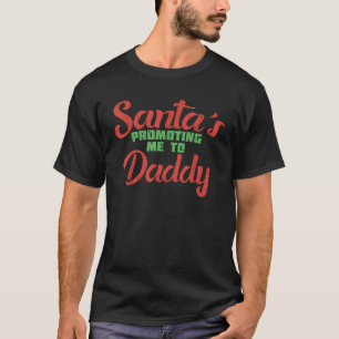 Christmas Pregnancy Santas Promoting Me To Daddy T-Shirt