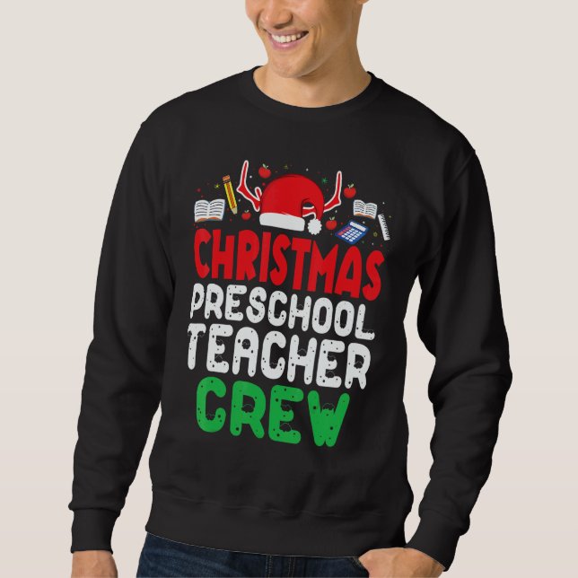 Christmas Preschool Teacher Crew Xmas Wonderful Pr Sweatshirt (Front)