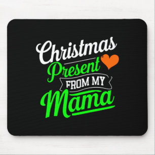 Christmas Present From My Mama Digital Art T Shirt Mouse Pad