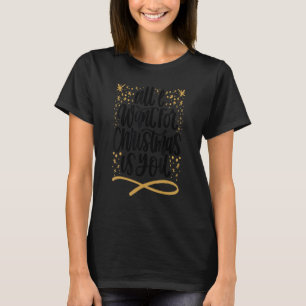 Christmas Quote Saying Cute Kids Girls Boys Women T-Shirt