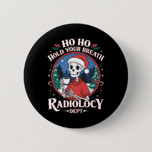 Christmas Radiology Tech Skeleton Xray Tech Ct Mri 6 Cm Round Badge