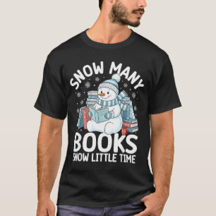 Christmas Reading Snowman So Many Books Men Women T-Shirt
