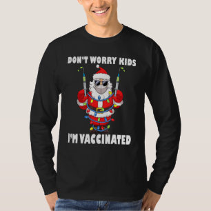 Christmas Santa Claus Mask Dont Worry Kids Im Vacc T-Shirt
