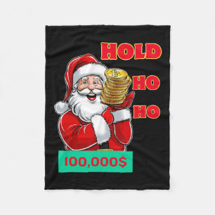 Christmas Santa Funny Ho Ho Hold Btc  Fleece Blanket