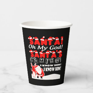 Christmas - Santa Oh My God Santa's Coming I Kno Paper Cups
