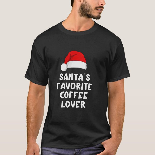 Christmas Santa s Favourite Coffee Lover Funny Xma T-Shirt (Front)