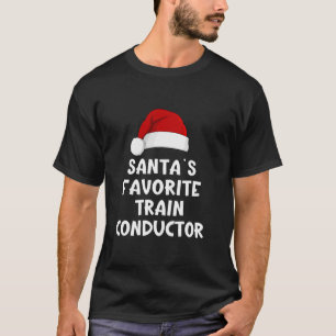 Christmas Santa s Favourite Train Conductor Funny T-Shirt
