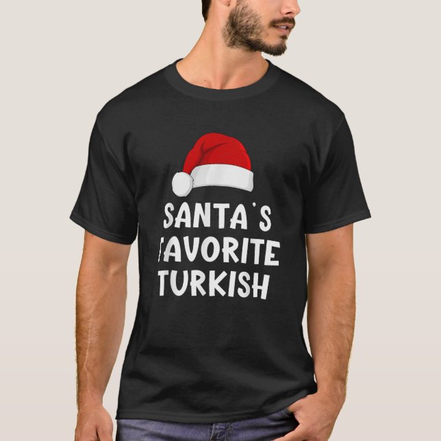 Christmas Santa s Favourite Turkish Funny Xmas Paj T-Shirt (Front)