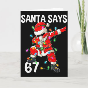 Christmas Santa Says 67 Six Seven Meme Funny Merry Card